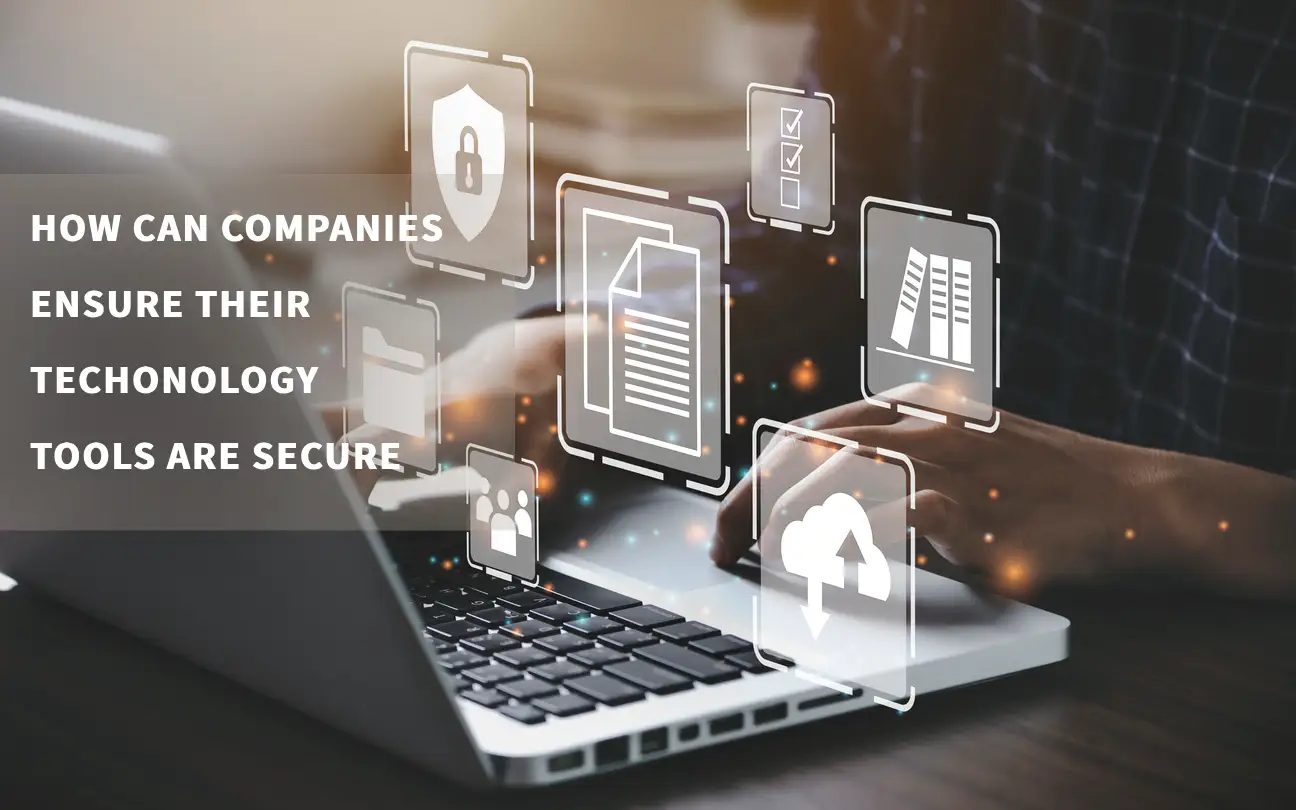 How Companies Can Secure Their Technology Tools