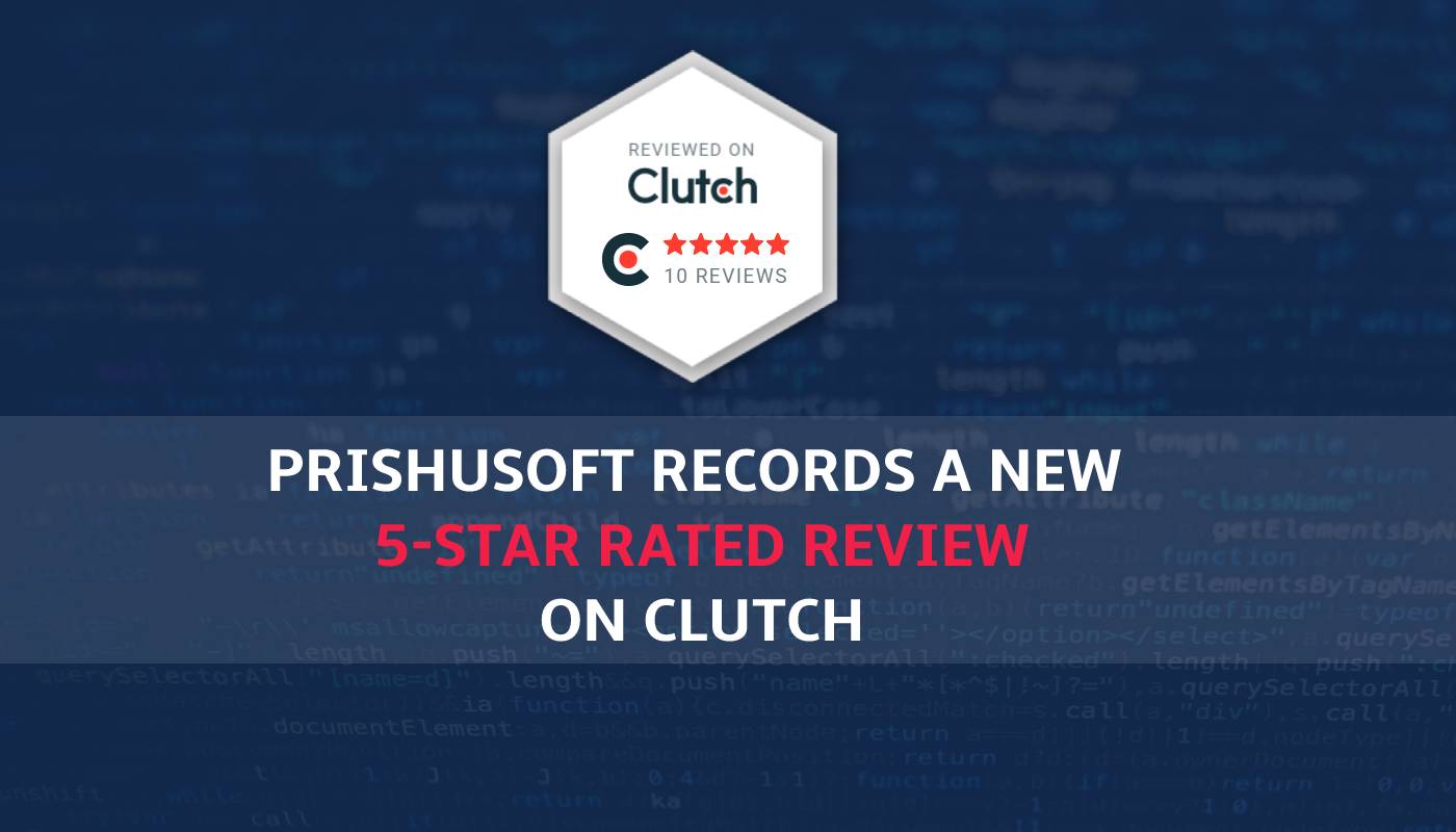 Prishusoft Records a New 5-Star Rated Review on Clutch