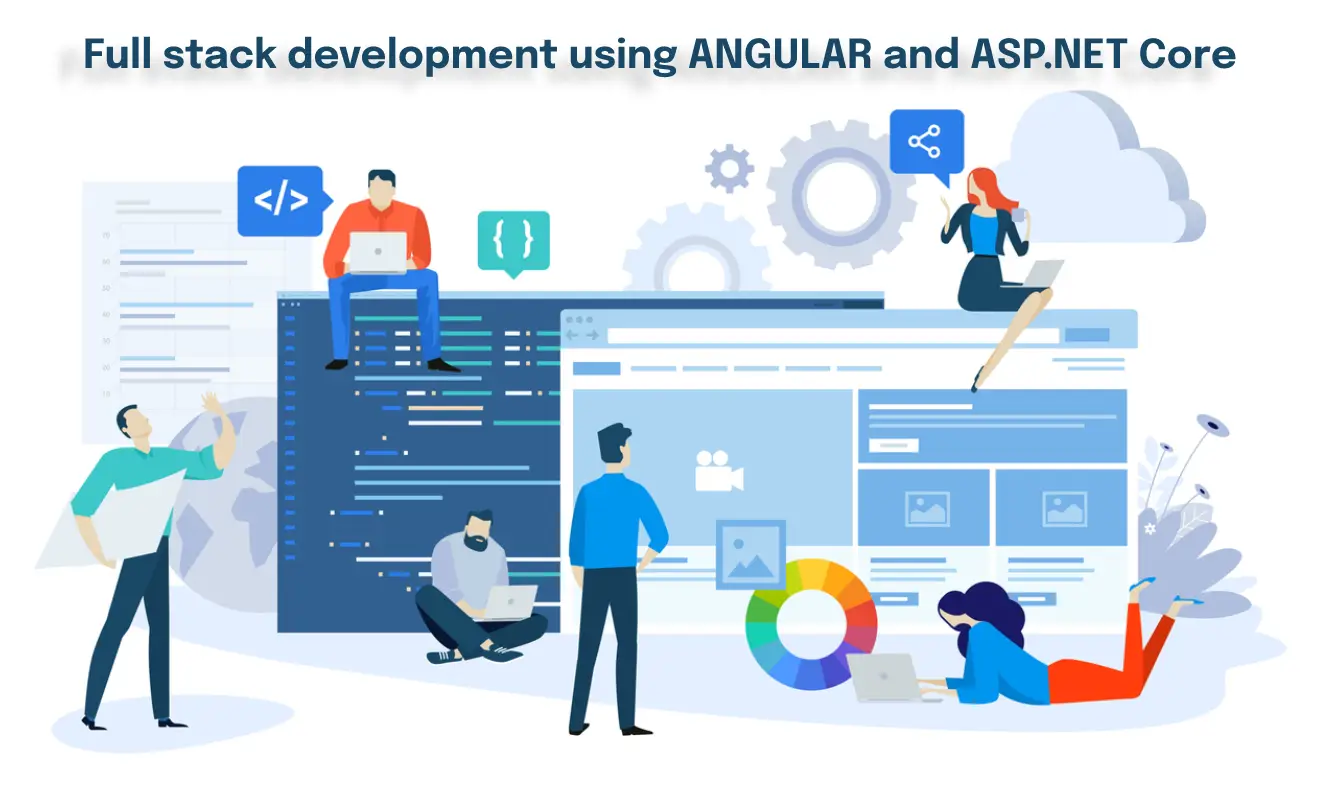 Full stack development using Angular and ASP.NET Core